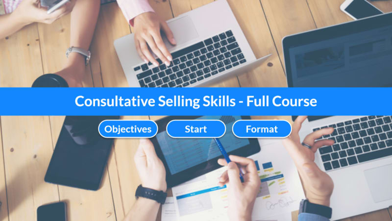Consultative Selling Skills - Full Course