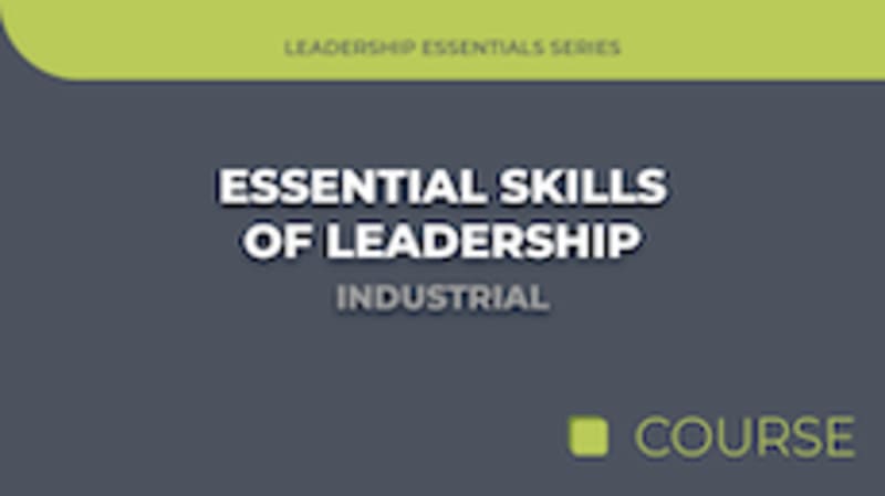 Essential Skills of Leadership - Industrial Edition