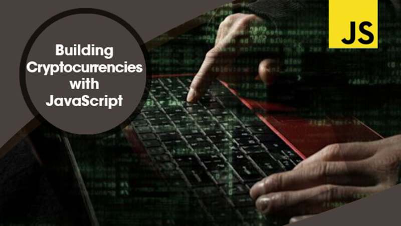 Building Cryptocurrencies with JavaScript