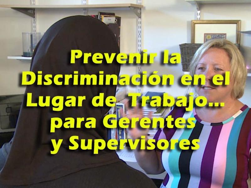 Preventing Workplace Discrimination... for Managers and Supervisors - Spanish language