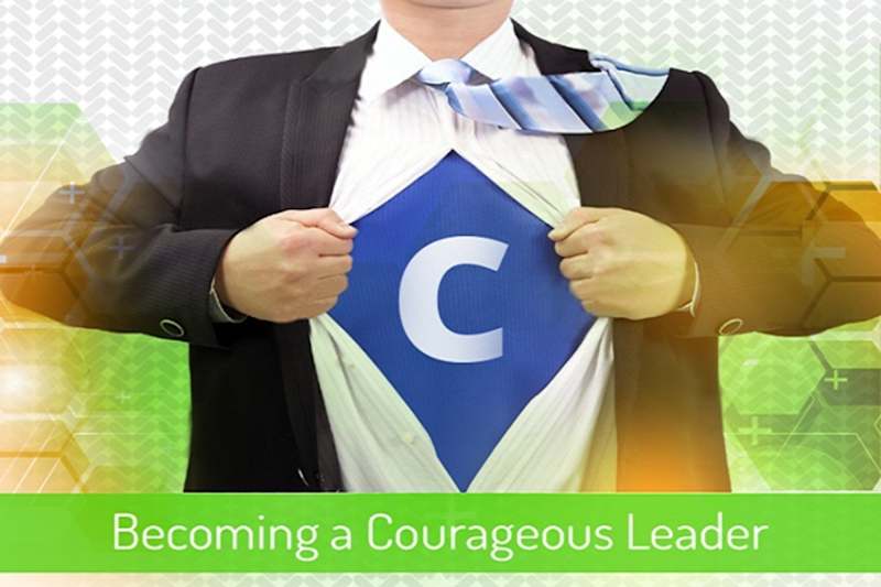 Ethical Leadership - Becoming a Courageous Leader