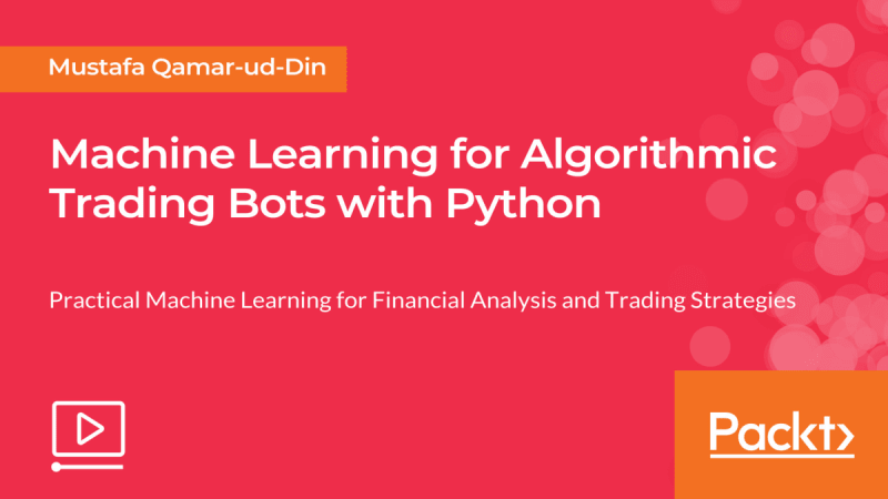 Machine Learning for Algorithmic Trading Bots with Python