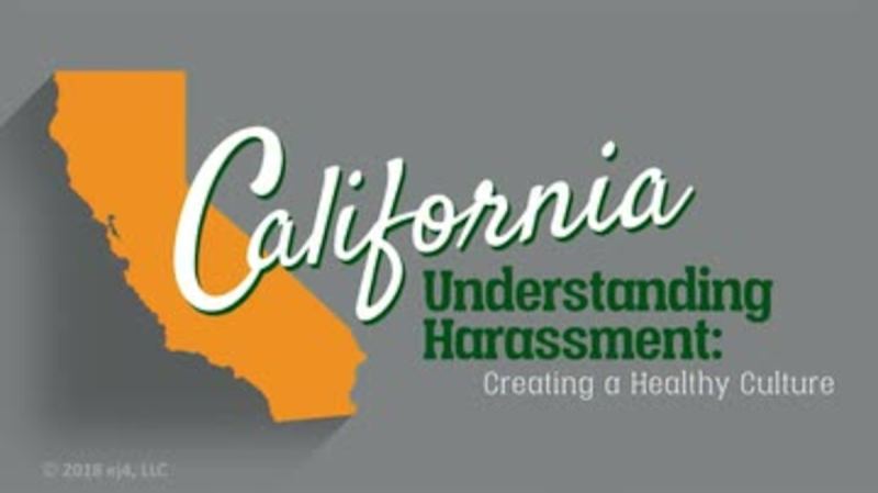 California Understanding Harassment: 02. Creating a Healthy Culture