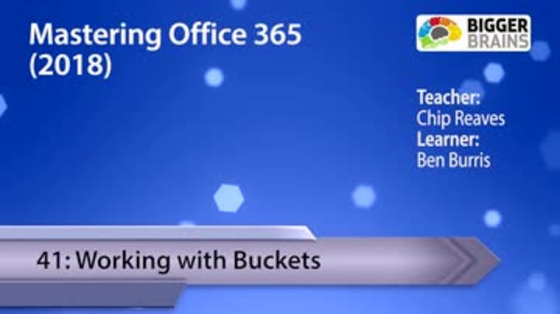 Mastering Office 365 2018: Working with Buckets