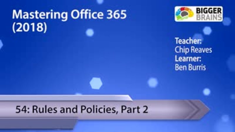 Mastering Office 365 2018: Rules and Policies, Part 2