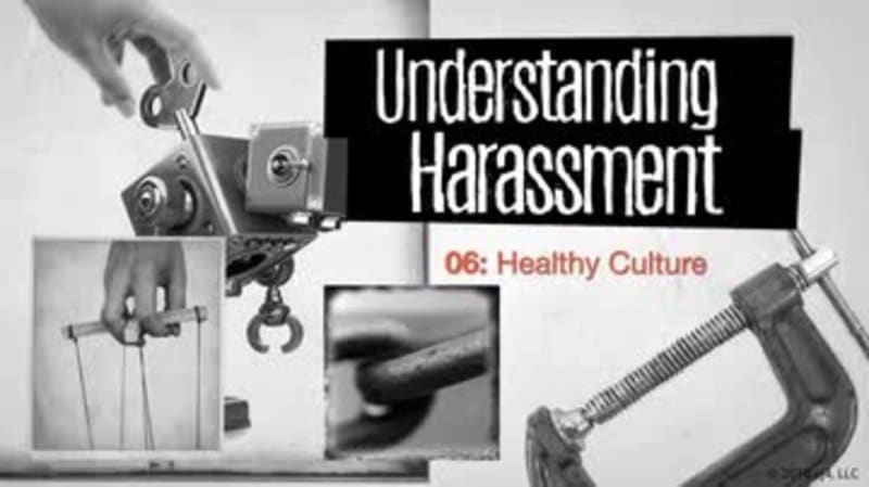Understanding Harassment: 06. Healthy Culture
