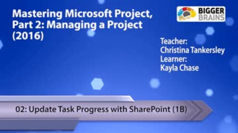 Mastering Microsoft Project 2016: Managing a Project - 02: Update Task Progress with SharePoint