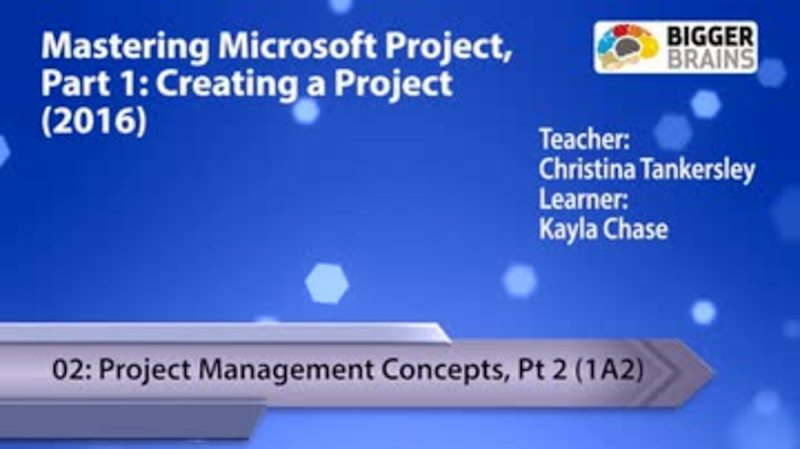 Mastering Microsoft Project 2016: Creating a Project - 02: PM Concepts, Pt 2