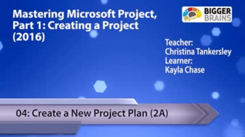 Mastering Microsoft Project 2016: Creating a Project - 04: Create a New Project Plan