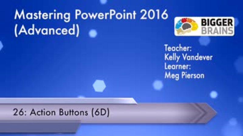 Mastering PowerPoint 2016: Advanced - Action Buttons