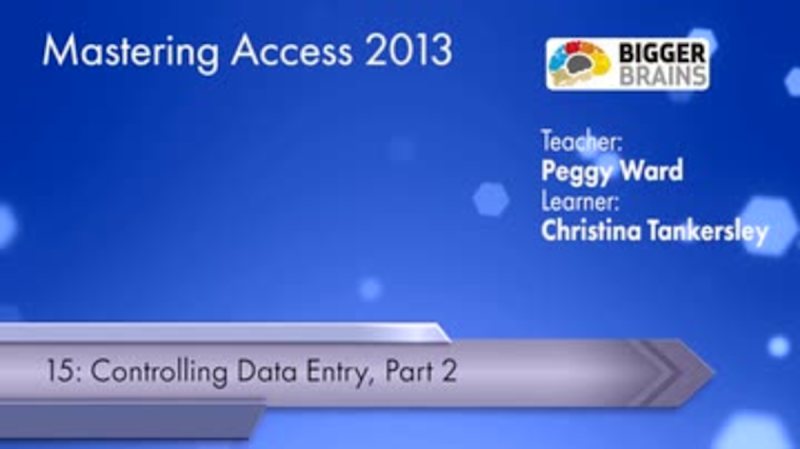 Mastering Access 2013: Controlling Data Entry: Part 2
