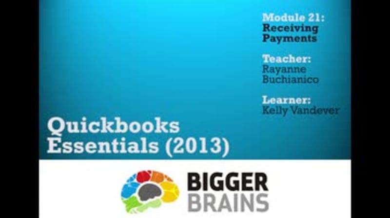 Quickbooks 2013: Essentials: Receiving Payments for Quickbooks 2013 Essentials