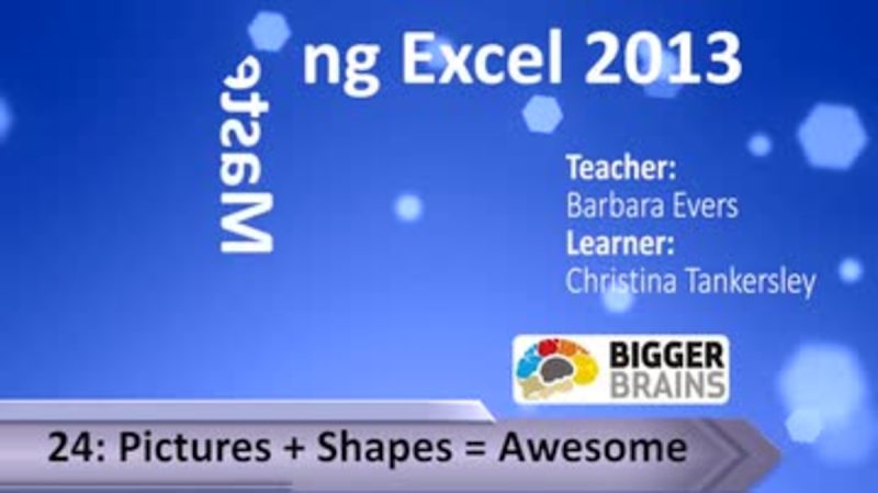 Mastering Excel 2013: Pictures + Shapes = Awesome