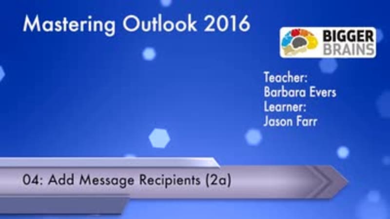 Mastering Outlook 2016: Add Message Recipients