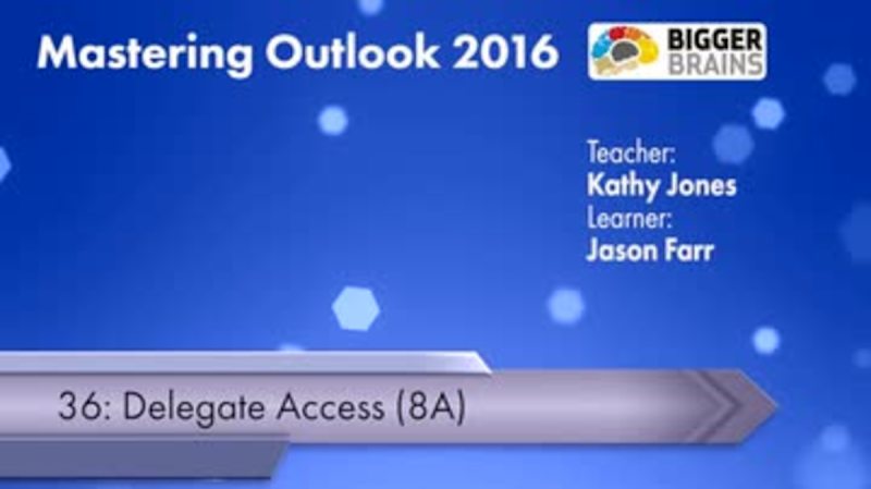 Mastering Outlook 2016: Delegate Access