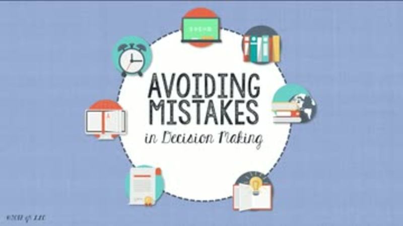 Avoiding Mistakes in Decision Making