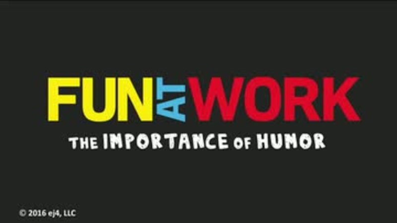 Fun at Work: 01: The Importance of Humor