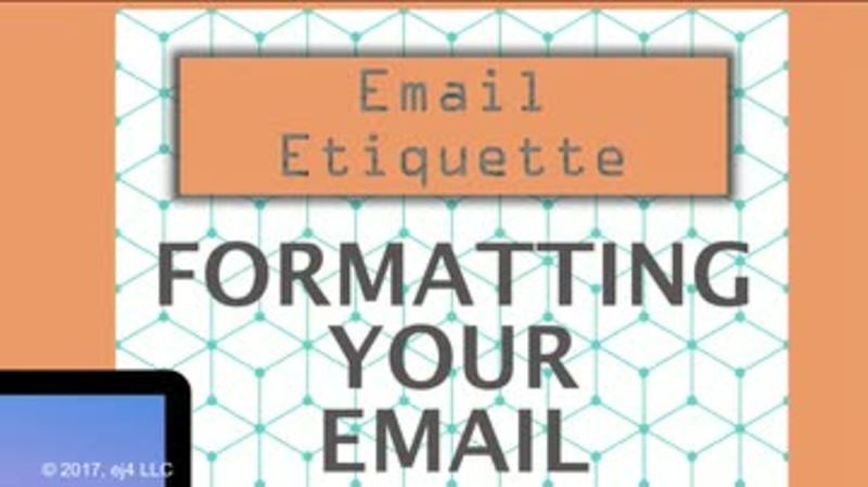 Email Etiquette: 04. Formatting Your Email
