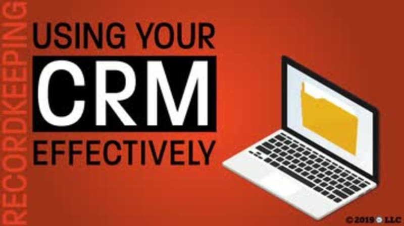 Recordkeeping: Using Your CRM Effectively