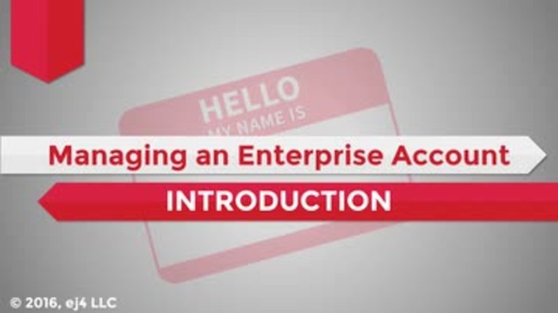 Managing an Enterprise Account: 01. Introduction