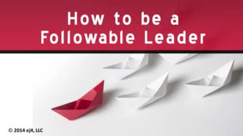 Becoming a Great Leader: How to be a Follow-able Leader