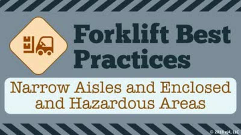 Forklift Best Practices: Narrow Aisles and Enclosed and Hazardous Areas