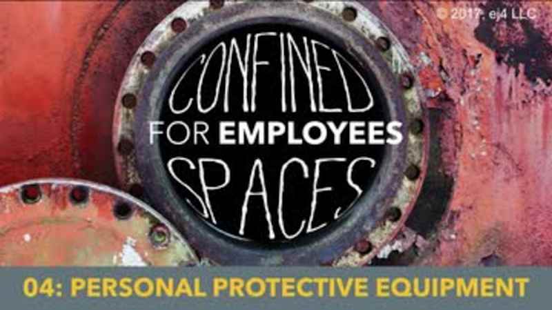 Confined Spaces for Employees: 04. Personal Protective Equipment
