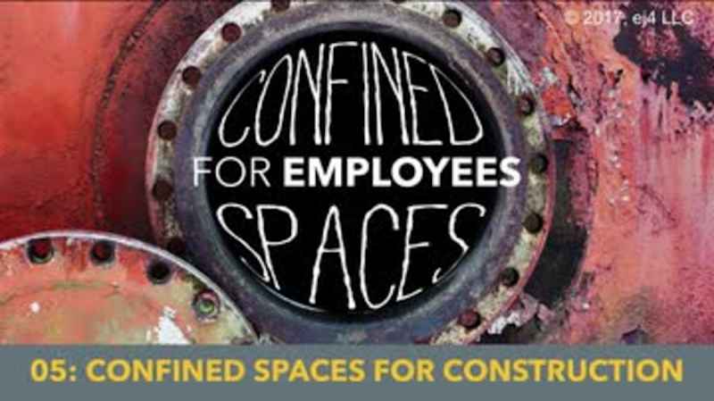 Confined Spaces for Employees: 05. Confined Spaces for Construction