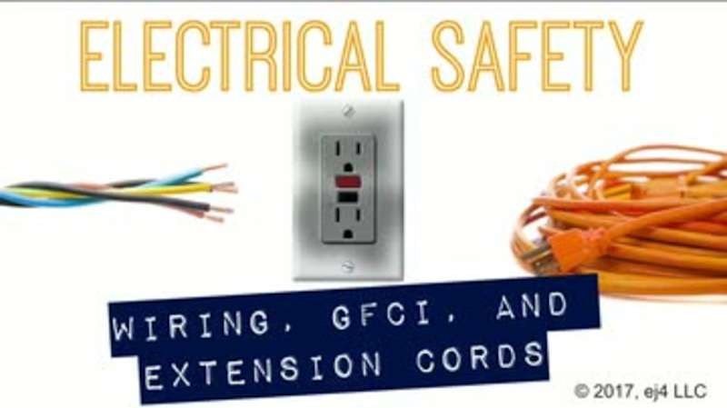 Electrical Safety: 06. Wiring, GFCI, and Extension Cords