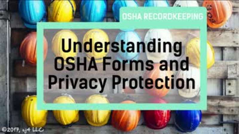 OSHA Recordkeeping: 04. Understanding OSHA Forms and Privacy Protection