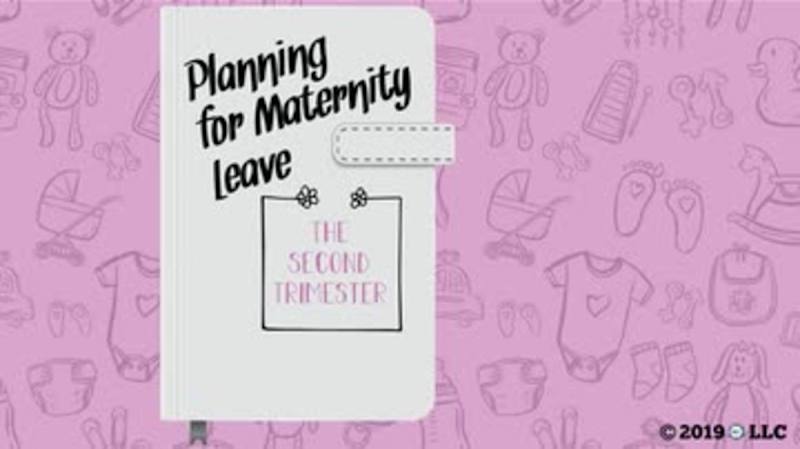 Planning for Maternity Leave: The Second Trimester