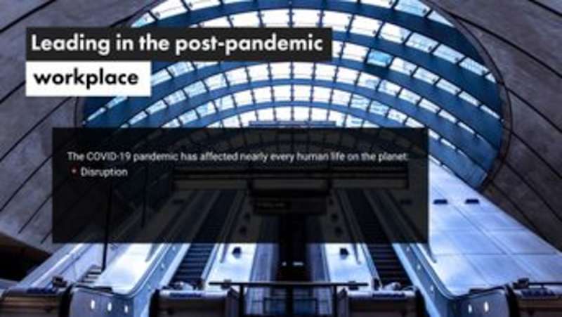 Leading in the Post-pandemic Workplace - Leading in the Post-pandemic Workplace