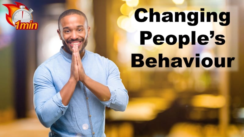1 Minute Changing People's Behaviour