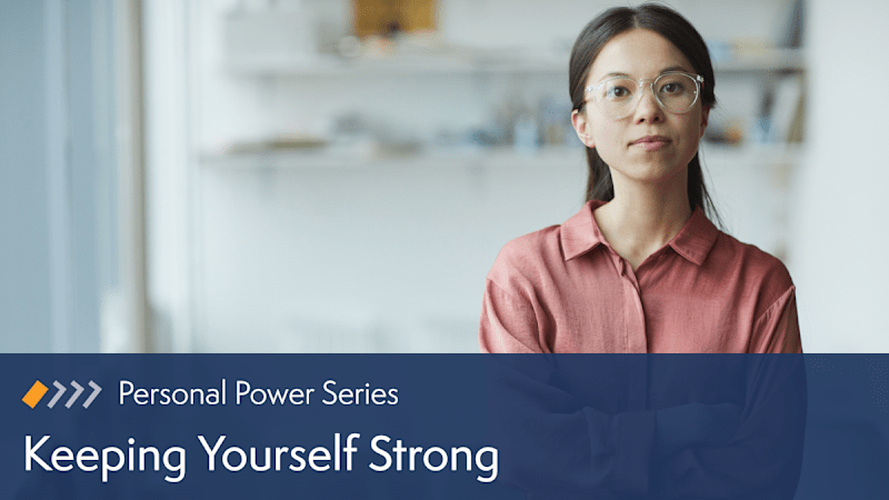 Personal Power: Keeping Yourself Strong