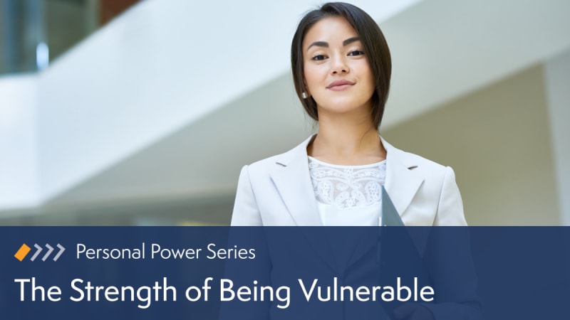 Personal Power: The Strength of Being Vulnerable