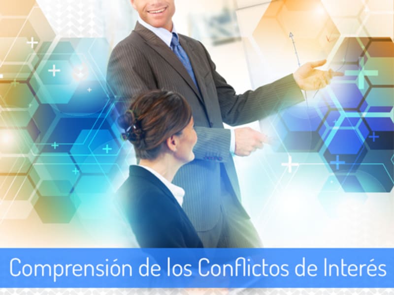 Entendiendo el Conflicto de Intereses (Conflicts of Interest)