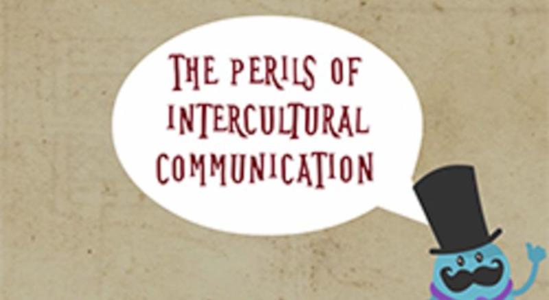 The Perils of Intercultural Communication