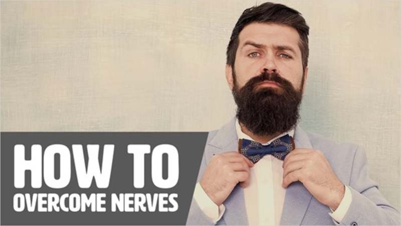 How To Overcome Nerves