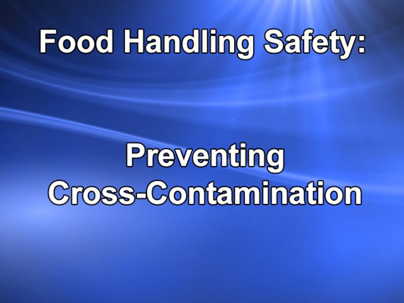 Food Handling Safety - Preventing Cross-Contamination