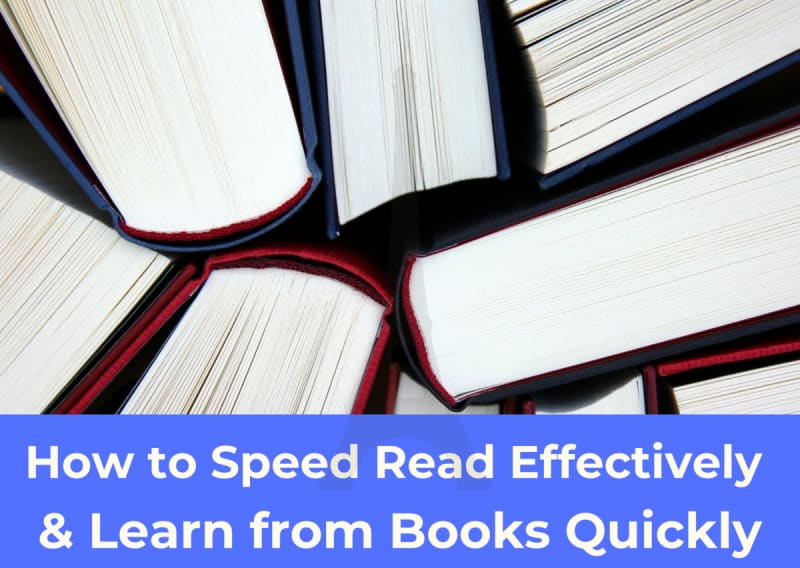 How to Speed Read Effectively & Learn from Books Quickly