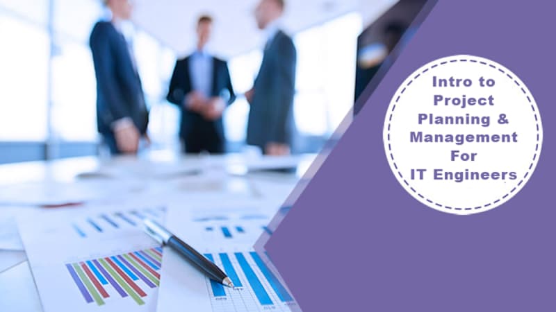 Intro To Project Planning & Management For IT Engineers