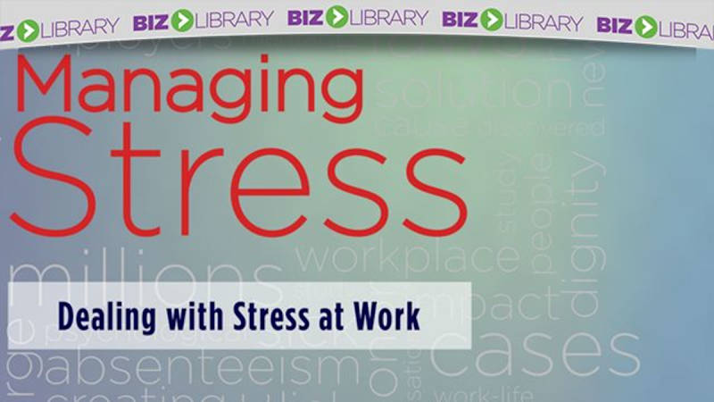 Managing Stress (Part 6 of 6): Dealing With Stress at Work