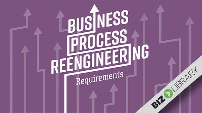 Business Process Reengineering (BPR) (Part 4 of 6): Requirements