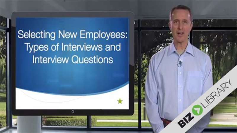 Selecting New Employees: Types of Interviews and Interview Questions