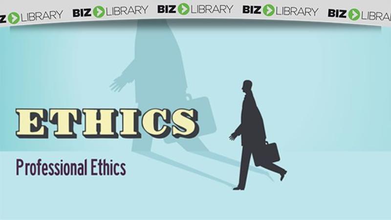 Ethics (Part 4 of 6): Professional Ethics