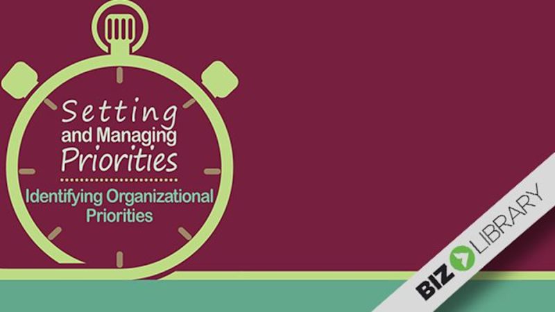 Setting and Managing Priorities (Part 2 of 6): Identifying Organizational Priorities
