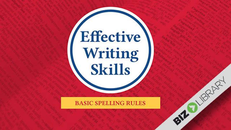 Effective Writing Skills: Basic Spelling Rules