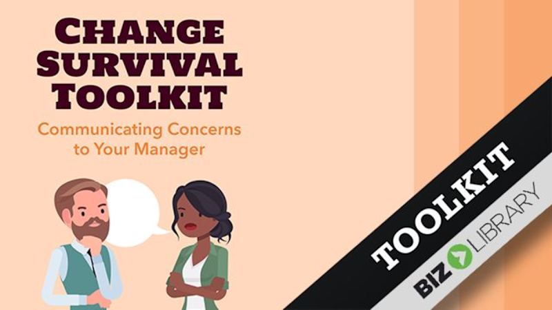 Change Survival Toolkit: Communicating Concerns to Your Manager