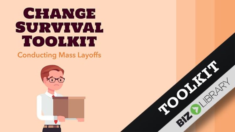 Change Survival Toolkit: Conducting Mass Layoffs