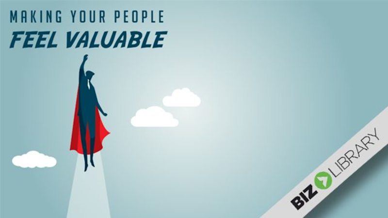 Making Your People Feel Valuable